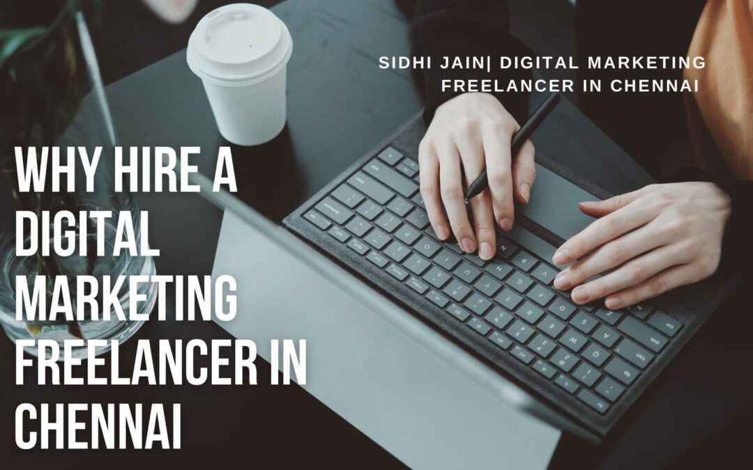 Why Hire a Digital Marketing Freelancer in Chennai? Here’s the Truth?